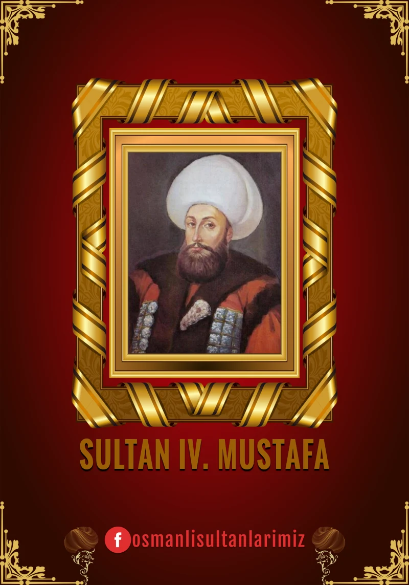 Sultan IV. Mustafa: Kısa ve Gölgeli Saltanat